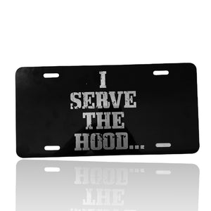 I Serve The Hood Car Tag