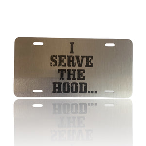 I Serve The Hood Car Tag